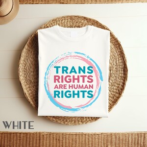 Trans Rights Are Human Rights Shirt, Transgender Awareness Week Shirt,Trans Rights Shirt, Pride Shirt, Vote Trans Rights, Gender Affirming.