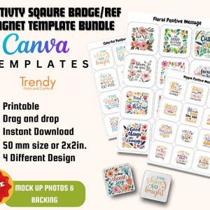 May include: A digital download of 2x2 inch square badge or magnet templates featuring floral and hippie designs with positive messages. The designs include phrases like "You Shine So Bright", "Chase Your Dreams", "Believe in Yourself", and "Bloom Where You Are Planted".