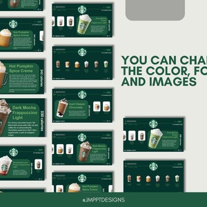 May include: A collage of nine different Starbucks drink options, each with a photo of the drink, the name, and the calorie count. The drinks include Hot Pumpkin Spice Creme, Dark Mocha Frappuccino Light, Iced Classic Chocolate, Strawberry and Creme Frappuccino Light, Pure Matcha Frappuccino Light, and more. The background is a dark green color with white text. The text "YOU CAN CHANGE THE COLOR, FONT, AND IMAGES" is at the bottom of the collage. The text "@JMPPTDESIGNS" is at the bottom right of the collage.