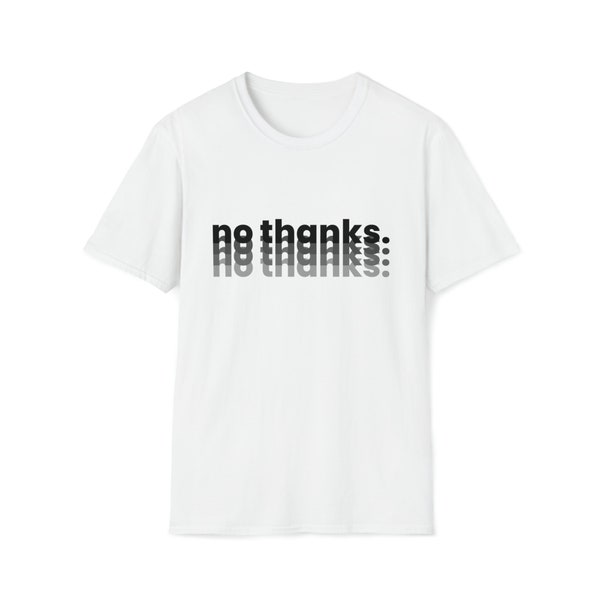 No Thanks Shirt No Thank You Gift for Introvert Sarcastic Shirt Sarcastic Quotes Shirt Custom Design Shirt Custom Shirt