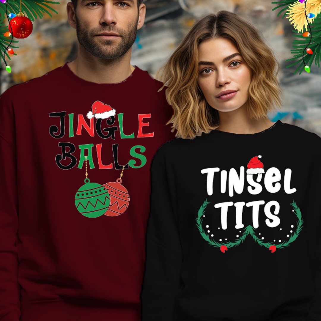Jingle Balls Tinsel Tits Couples Sweatshirt Funny Couples Etsy