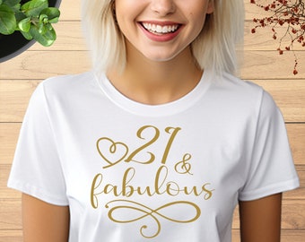 21 & Fabulous T shirt, 21st Birthday Tshirt, 21st Birthday Gift for Girls'' Friends, Birthday Party Shirt, Personalized Birthday Any Age,769