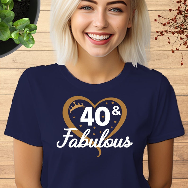 40th & Fabulous Tshirt, Personalize Birthday Any Age T shirt, 40th Birthday Gift Shirt, Birthday Gift for Friend, Birthday Gift for her, 761 Navy Blue
