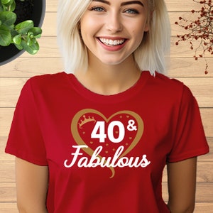 40th & Fabulous Tshirt, Personalize Birthday Any Age T shirt, 40th Birthday Gift Shirt, Birthday Gift for Friend, Birthday Gift for her, 761 image 4