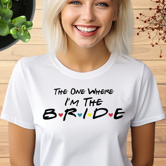 Womens Bride, Friends Themed T-Shirt, Tee, Gift Womens Bride, Friends Themed T-Shirt, Tee, Gift