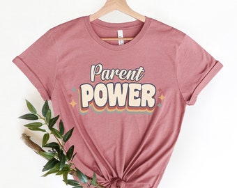 Parent Power, Parent Shirt, Funny Parent Tee, Parent Tshirt, Gift for Parent, Parent Appreciation, Parent Love, Parent Gift