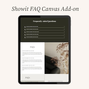 May include: A black tablet displays a "Frequently Asked Questions" page with a dark green header and white text. The screen shows a list of questions and answers, with the text "Showit FAQ Canvas Add-on" at the top.
