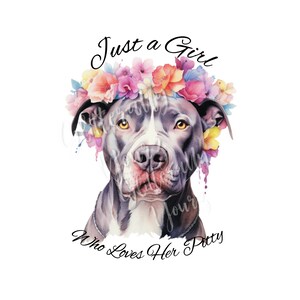 Just a Girl Who Loves Her Pitty PNG, Pitbull with Flowers PNG, Loves Her Pitbull PNG Love Pitbull