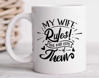 Wife Rules Mug | Family Mug | Wife Mug | Husband Mug | Gift for Him | Gift for Her | Message Mug | Funny Mug | Best Gift Ever