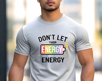 Don't Let Their Energy Change Yours PNG , Trendy PNG , Popular PNG ,Mental Health Png , Tomorrow Needs You Sticker Design , Positive Png