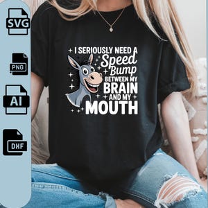 Funny Donkey Quote PNG SVG – I Seriously Need a Speed Bump Between My Brain and My Mouth, Cartoon Animal Humor Digital Download for Shirts