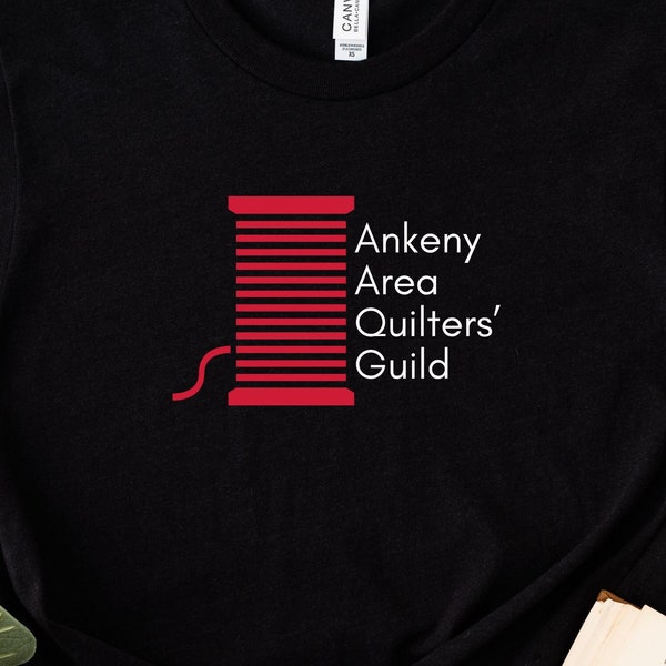 CUSTOM Tee Ankeny Area Quilters' Guild, Quilt Guild T-Shirt, Made Just For Your Group, Quilt Show, Quilt Meeting, Quilt Trip, Quilt Retreat