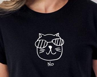 Cat Face T-Shirt, Cat Says No, Cat Meme Tee, Cat and Sunglasses, Cool Cat T-Shirt, Gift for Cat Lady, Gift for Cat Dad, Gift for Mom Grandma