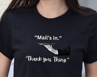 Mails In Thank You Thing T-Shirt, Old Adams Family TV Tee, Retro TV T-Shirt, Baby Boomer TShirt, TV Memories Tee, Funny Tee with White Glove