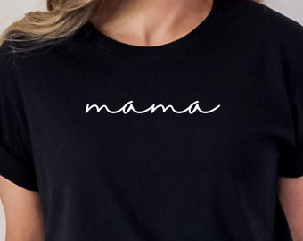 Mama T-Shirt, Mother Tee Shirt, Mom, Mommy, Mum, Mummy, Ma, Mother's Day Gift, Gift for Mother, Baby Shower Gift, Cute, Minimalist, Subtle
