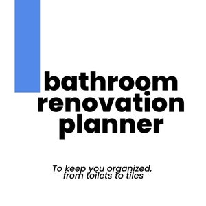 Bathroom Renovation Planner | bathroom renovation guide | bathroom renovation checklist | bathroom renovation ideas