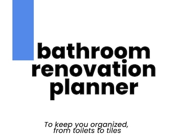 Bathroom Renovation Planner | bathroom renovation guide | bathroom renovation checklist | bathroom renovation ideas