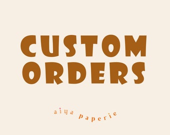 CUSTOM ORDER