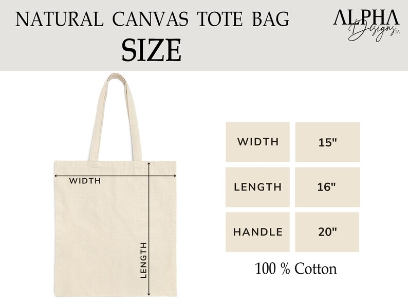 May include: Natural canvas tote bag with measurements: 15 inches wide, 16 inches long, and 20 inches handle. Made of 100% cotton.