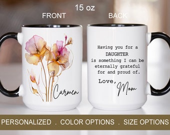 Personalized Daughter Mug, Flower Design, Birthday Gift, Christmas Gift, Presents from Mom, Daughter Gift