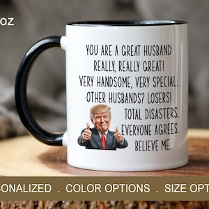 Trump Mug for Husband, Personalized Husband Birthday Gift, Trump Husband Gift, Funny Mug for Boyfriend, Husband Anniversary Gifts