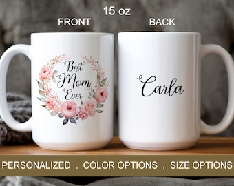 Best Mom Ever Mug, Mothers Day Mug, Best Present for Mom, Mothers Birthday Present Mug, Personalized Cup