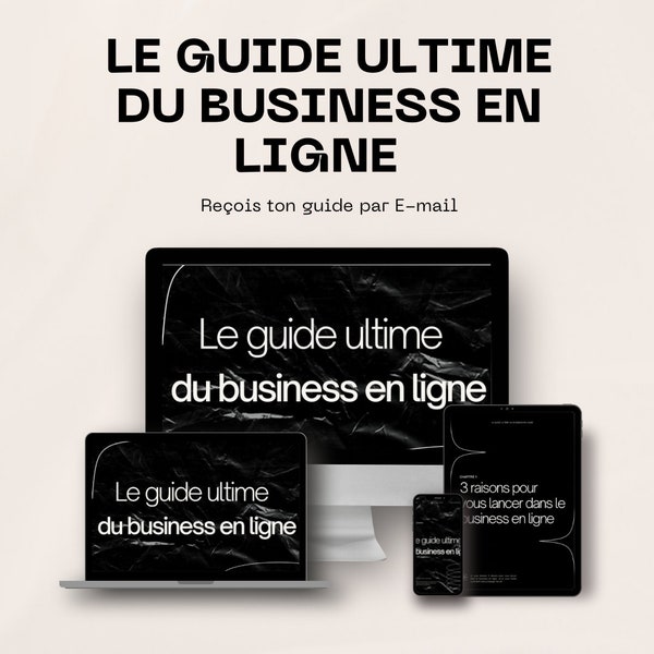 E-Book - Le Guide Ultime du Business en ligne- Apprendre à vendre en ligne