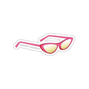 Cancer&#39;s My Bitch Sticker | Pink Sunglasses Design, Funny Gifts for Chemo Patients, Durable Vinyl Decal for Laptops & Journals