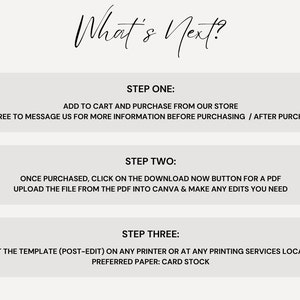 May include: A white background with three steps to follow for a printable template. Step one: Add to cart and purchase from our store. Step two: Once purchased, click on the download now button for a PDF. Step three: Print the template (post-edit) on any printer or at any printing services location. Preferred paper: card stock.