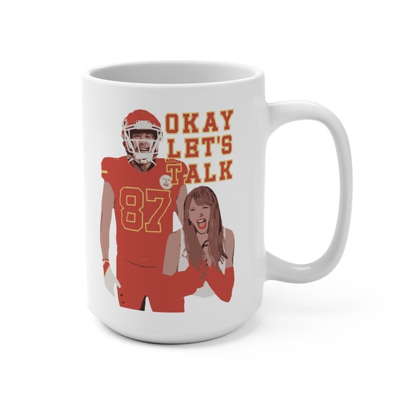 Okay Let's Talk JUMBO 15oz Mug * Ceramic Coffee Tea * Taylor Swift Travis Kelce * Karma is the guy on the Chiefs * Stay Friendship Bracelets