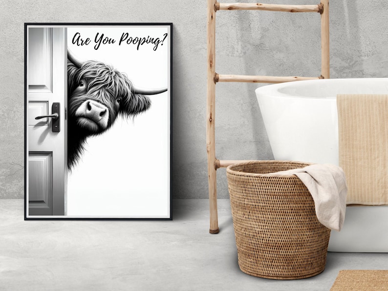 May include: Black and white illustration of a Highland cow peeking around a door with the text "Are You Pooping?" printed above the cow.