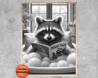 May include: A black and white illustration of a raccoon sitting in a bathtub full of bubbles, reading a magazine titled "Trash Talk".