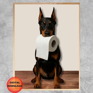 Lustige DOBERMANN Badezimmer Wandkunst, Dobermann Pinscher Toilettenpapier Druck, Whimsy Hund Badezimmer Humor Geschenk, DOWNLOAD