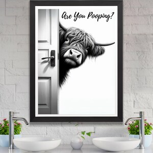 May include: Black and white illustration of a Highland cow peeking around a door with the text "Are You Pooping?" printed above the cow.
