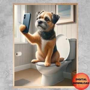 Border Terrier Selfie On Toilet Wall Art, Funny Bathroom Dog On Phone Poster, Whimsy Animal Picture, Border Terrier Owner Gift, DOWNLOAD