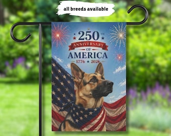 May include: A garden flag featuring a German Shepherd wearing a patriotic bandana, with the American flag in the background. The flag commemorates the 250th anniversary of America, with fireworks and the text "all breeds available".