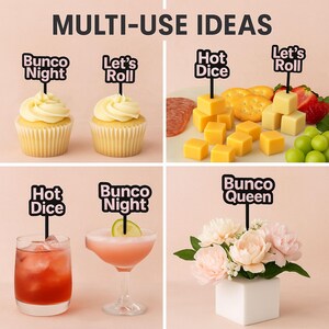 May include: An image showcasing multi-use ideas with black signs that read "Bunco Night", "Let's Roll", "Hot Dice", and "Bunco Queen". The signs are placed in cupcakes, cheese and crackers, cocktails, and flowers. The background is a light pink.