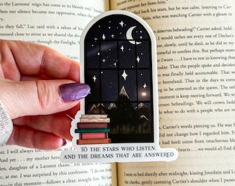 To the Stars who listen and the dreams that are answered | Book Sticker | Book design Night sky | ACOTAR Quotes