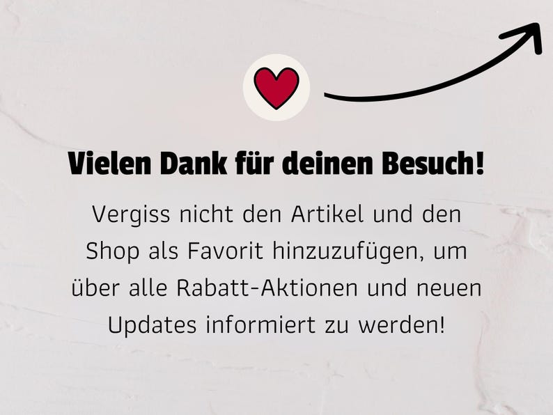 May include: Image with text in German: "Vielen Dank f&uuml;r deinen Besuch!" (Thank you for your visit!). It also says to favorite the item and shop to stay updated on sales and new updates. A red heart is in a white circle.