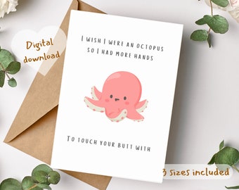 I wish I were an octopus so I had more hands to touch your butt with funny Romantic Anniversary card, card for boyfriend, Printable card