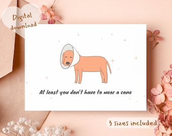 Printable at least you don't have to wear a cone funny Get Well Soon Card,Pastel boho Get Well soon card,Wellbeing card,cute get well card