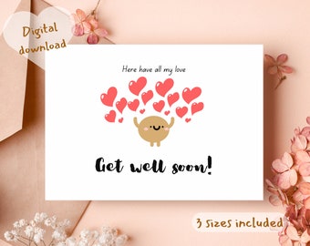 Printable Get Well Soon Card,Downloadable Card,Digital,Instant Download,Funny Get Well soon card,Here have all my love,Wellbeing,positive