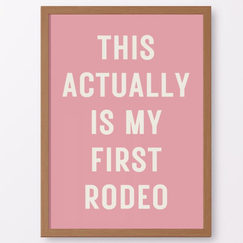 This Actually is My First Rodeo Fun Print Hallway Wall Art Ironic Quote ...