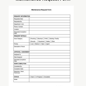 May include: A white Maintenance Request Form document with black text and lines. The form includes sections for Request Information, Request Details with checkboxes for categories and priority, Approval/Assignment, Work Completion, and Status.