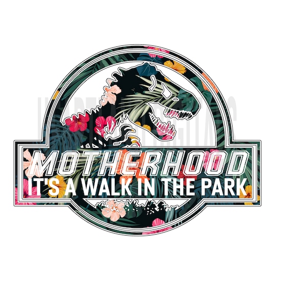 MOTHERHOOD it's a walk in the park dinosaur. png file