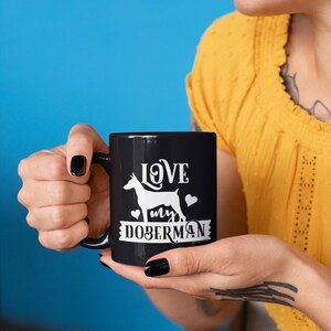 Love My Doberman - 11oz Black Ceramic Mug - Microwave & Dishwasher Safe