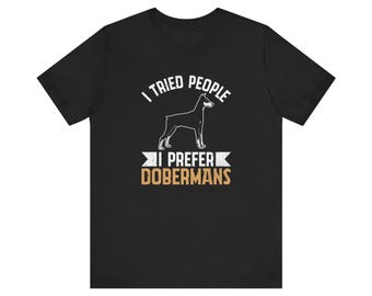 Grappig Dobermann-T-shirt: I Prefer Doberman - Unisex Dog Lover-T-shirt