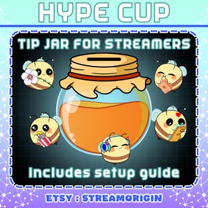 May include: A digital illustration of a honey jar with a lid and a cute bee design. The jar is labeled "Hype Cup Tip Jar for Streamers" and includes a setup guide. The text "Etsy: Streamorigin" is also included in the image.