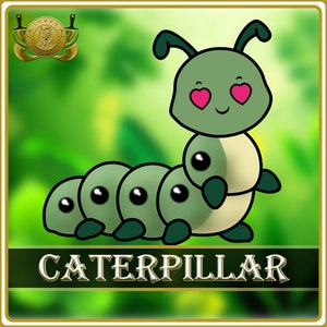 May include: A cartoon caterpillar with a green body and a white head. The caterpillar has large, black eyes and pink hearts for pupils. The caterpillar is smiling and has two small, green arms. The text "CATERPILLAR" is written in gold letters below the caterpillar.