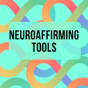 Neurodiversity neurodivergent autism ADHD learning disabilities trauma mental health neurotypes neurodiverse affirming autistic tools